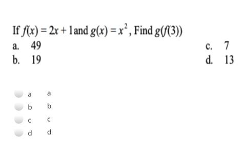 Solved If F X 2x Land G X X² Find G 3 A 49 C 7