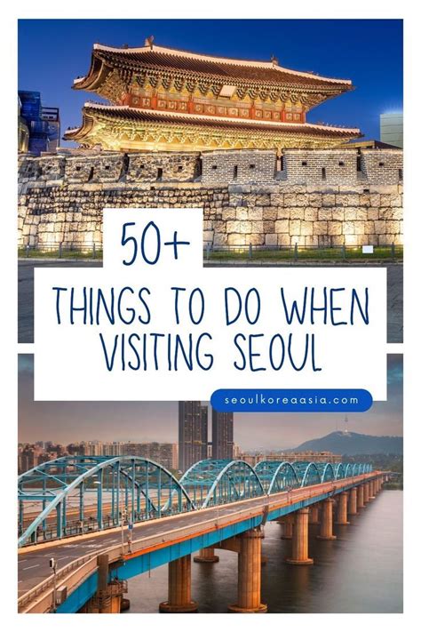 50 Things To Do In Seoul For First Time Visitors Seoul Itinerary