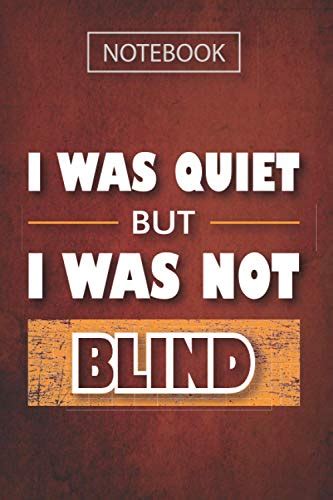 I Was Quiet But I Was Not Blind Notebook Gift For Introverts Lined