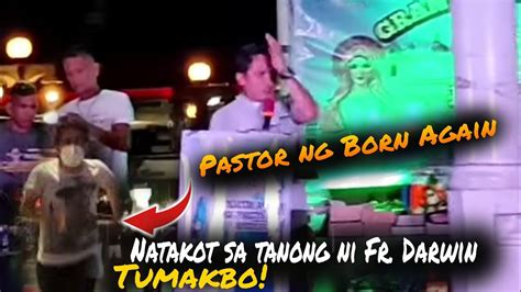 Pastor Ng Born Again Natakot Sa Tanong Ni Fr Darwin Ayan Tumakbo YouTube