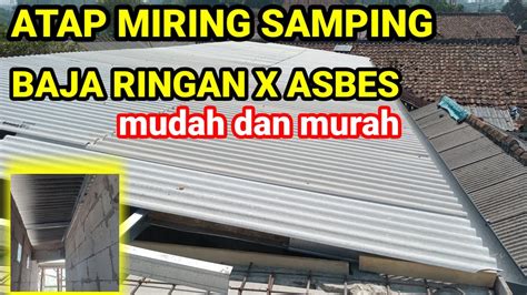 Pasang Atap Miring Rangka Baja Ringan Genteng Asbes Youtube