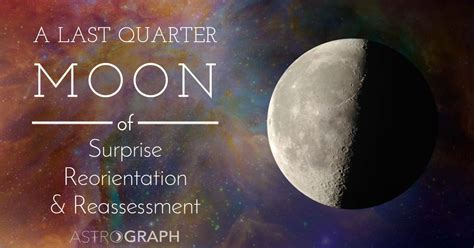 Astrograph A Last Quarter Moon Of Surprise Reorientation And