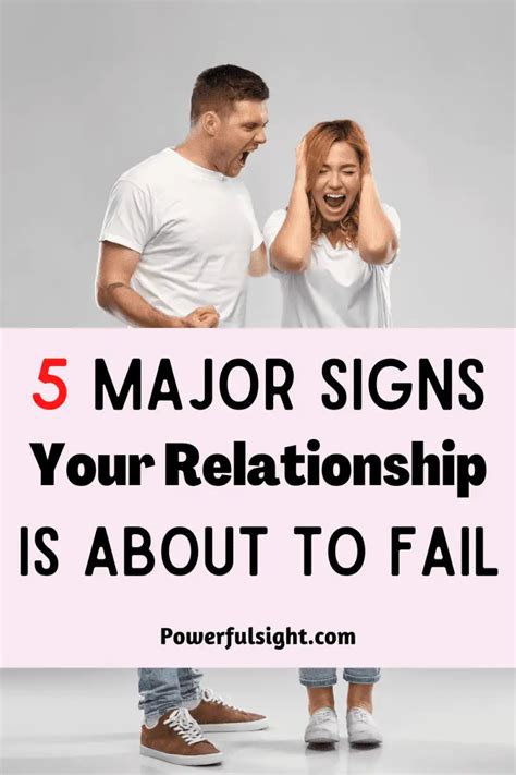 5 Major Signs Of A Failing Relationship Powerful Sight