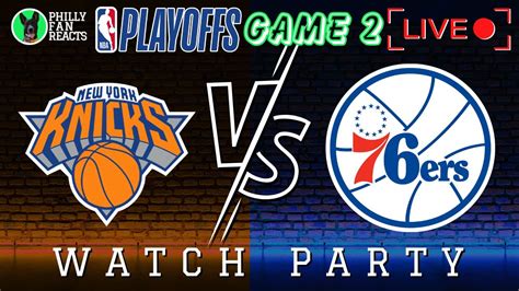 Knicks Vs Sixers Live Watch Party Commentary Nba East Playoffs