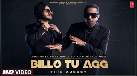 Bilo Tu Agg Video Song Out Billo Tu Agg New Song Yo Yo Honey Singh