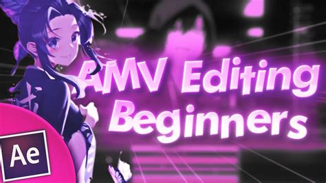 Amv Editing Tutorial For Beginners After Effects Amv Tutorial Youtube