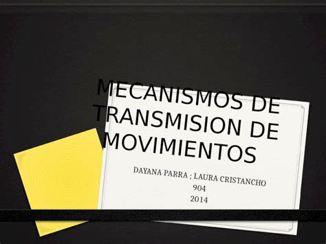 Pptx Mecanismos De Transmision De Movimientos Dayana Parra Laura