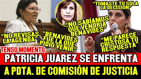 PATRICIA JUAREZ SE ENFRENTA A PDTA DE COMISION DE JUSTICIA POR