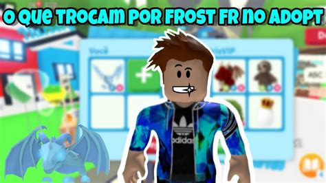 O Que Trocam Por Frost Fr Roblox Adopt Me Youtube