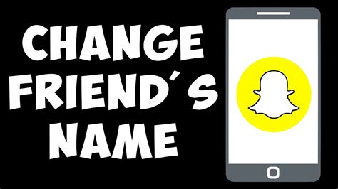 How To Change Friend S Name On Snapchat App Youtube