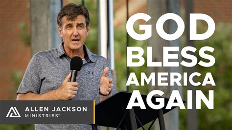 God Bless America Again Part 1 Allen Jackson Ministries Youtube