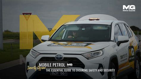 Mobile Patrol Security Officer The Essential Guide To Ensuring Safety