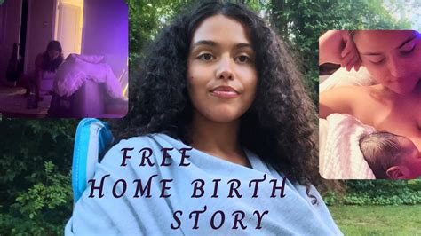 My Unassisted Free Home Birth Story Youtube