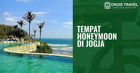 6 Rekomendasi Tempat Honeymoon Di Jogja Yang Romantis