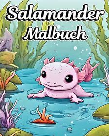 Salamander Malbuch Niedliche Und Bezaubernde Axolotl Zeichnungen F R M