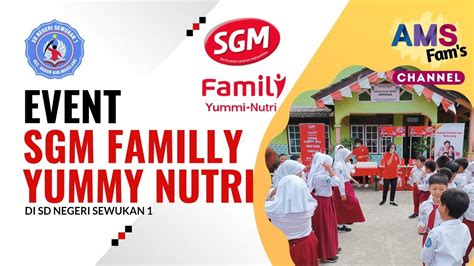 Event Dari Sgm Familly Yummy Nutri Sd Negeri Sewukan Youtube