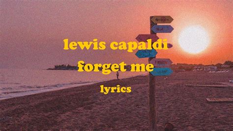 Forget Me Lewis Capaldi Lyrics Youtube