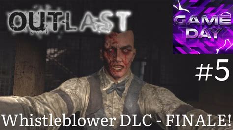 Outlast Whistleblower DLC Part 5 FINALE YouTube