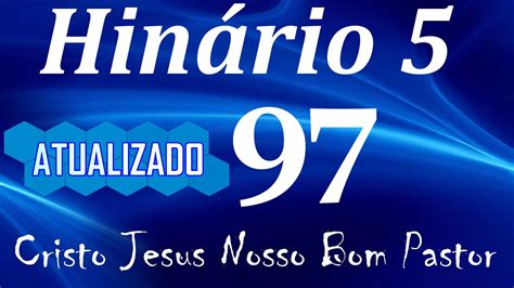 HINO 97 CCB Cristo Jesus Nosso Bom Pastor HINÁRIO 5 LETRAS