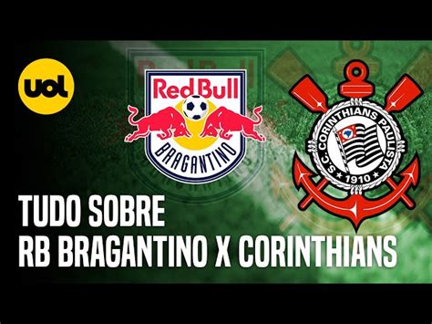 Onde E Como Assistir Corinthians X Red Bull Bragantino Ao Vivo E