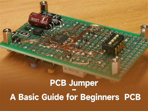 Pcb Jumper A Basic Guide For Beginners Pcba Manufacturers