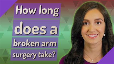 How Long Does A Broken Arm Surgery Take Youtube