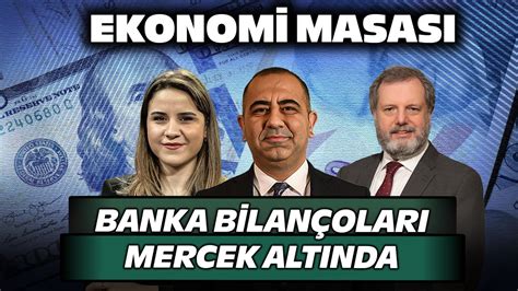 Borsada Bu Hafta Banka Bilançoları Mercek Altında Ekonomi Masası