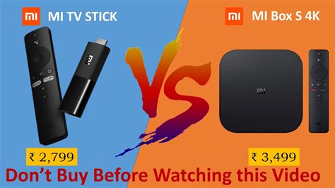 Mi TV Stick Vs Mi Box S 4k Full Comparison Which One You Should Buy