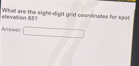 Solved What Are The Eight Digit Grid Coordinates For Spot Elevation