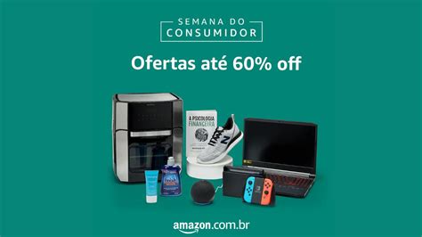 Semana Do Consumidor Amazon 2023 Confira As Melhores Ofertas