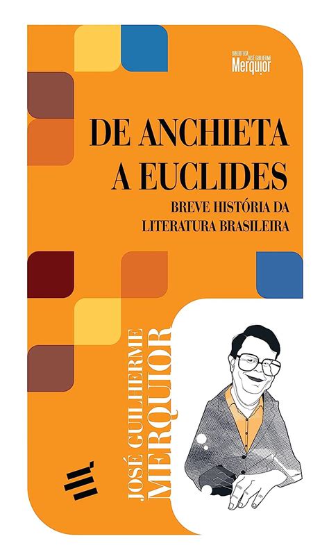 De Anchieta A Euclides Breve Histria Da Literatura Brasileira Jose