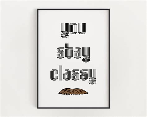 Anchorman Film Quote You Stay Classy Film Print Print Etsy Uk