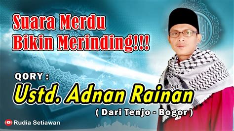 Qorry Suara Merdu Bikin Merinding Oleh Ustd Adnan Rainan YouTube