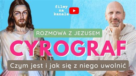 Rozmowa z Jezusem CYROGRAF czym jest i jak się z niego uwolnić YouTube