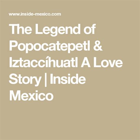 The Legend Of Popocatepetl And Iztaccíhuatl A Love Story Inside Mexico