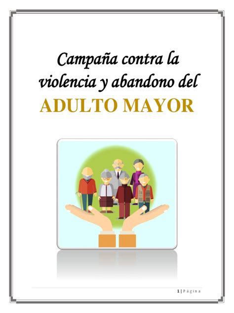 Campaña Contra La Violencia Y Abandono Del Adulto Mayor Vejez Adultos