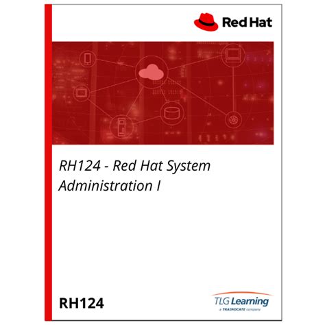 RH124 Red Hat System Administration I TLG Learning 800 460 2298