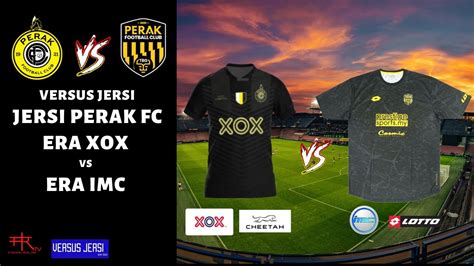 Jersi Perak Fc 2022 Perak Xox Vs Perak Imc Versus Jersi Youtube