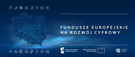 Fundusze Europejskie Na Rozw J Cyfrowy Centrum Projekt W Polska