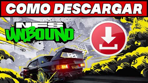 Como Descargar E Instalar NEED FOR SPEED UNBOUND Para PC YouTube