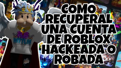 Como Recuperar Una Cuenta Hackeada O Robada De Roblox Youtube