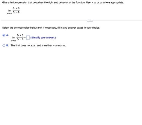 Solved Limx→∞3x−98x6 Select The Correct Choice Below And