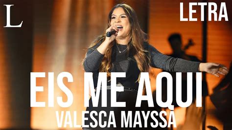 Eis Me Aqui Valesca Mayssa Letra Youtube