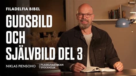 Gudsbild Och Sj Lvbild Del Niklas Piensoho Filadelfia Bibel Youtube