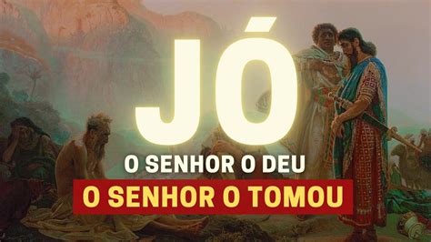 A HISTÓRIA DE JÓ NA BÍBLIA QUEM FOI JÓ ESTUDO SOBRE JÓ Estudo