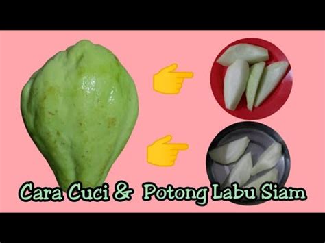 Cara Potong Dan Cuci Labu Siam Jipang Youtube