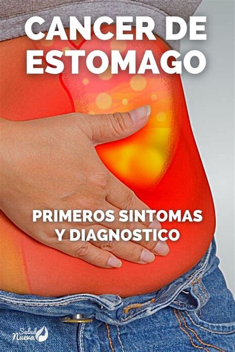 Cáncer De Estómago Primeros Síntomas Y Diagnóstico