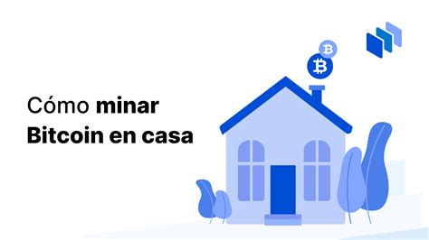 Minar Bitcoin En Desde Casa Gu A De Buenas Pr Cticas