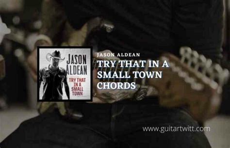 Try That In A Small Town Chords By Jason Aldean Guitartwitt