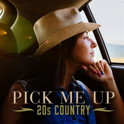 Pick Me Up 20s Country Compilation By Various Artists Spotify